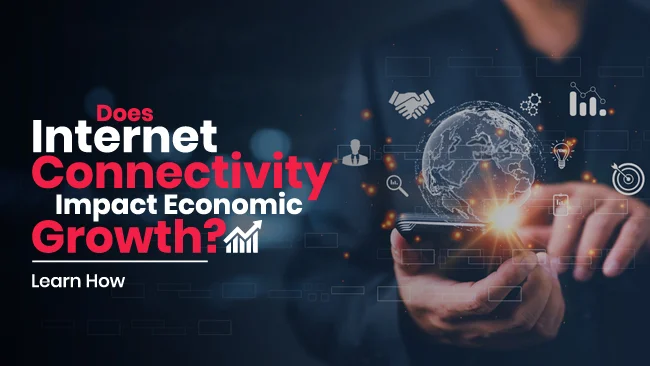 Does Internet Connectivity Impact Economic Growth Learn How