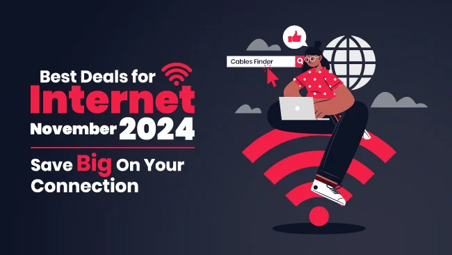 Best Deals for Internet November 2024 Save Big On Your Connection